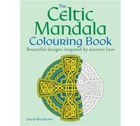 The Celtic Mandala Colouring Book: Beautiful designs inspired by ancient lore