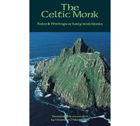 The Celtic Monk: Rules and Writings of Early Irish Monks
