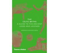 Les mythes celtiques – Un guide des dieux et des légendes anciennes – Thames & Hudson