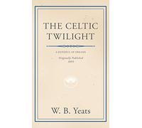 The Celtic Twilight: Faerie and Folklore