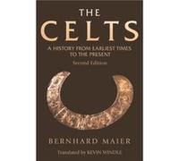 The Celts by Bernhard Maier Bernhard Friedrich - Wilhelms - Universitat Maier, (Auteur)