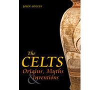 The Celts: Origins And Re-Inventions