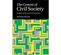 The Cement Of Civil Society: Studying Networks In Localities (Cambridge Studies In Contentious Politics) (Hardcover) Mario Universit Degli Studi Di Trento Diani, Italy (Auteur)