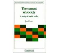 The Cement of Society, Studies in Rationality and Social Change Jon Elster (Auteur)