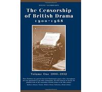 The Censorship Of British Drama 1900-1968: V.1: 1900-1932