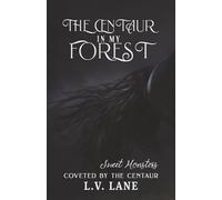 The Centaur in My Forest: Sweet Monsters