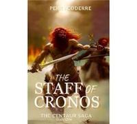 The Centaur Saga The Staff of Cronos by Perry Coderre Other Book Perry Coderre (Auteur)
