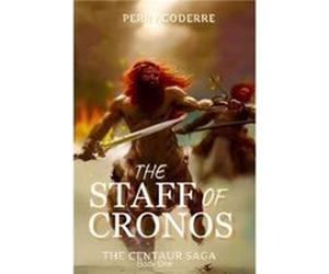 The Centaur Saga The Staff of Cronos by Perry Coderre Other Book Perry Coderre (Auteur)