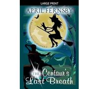 The Centaur's Last Breath
