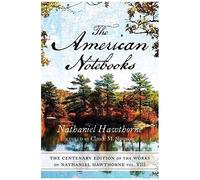 The Centenary Edition Of The Works Of Nathaniel Hawthorne