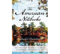 The Centenary Edition Of The Works Of Nathaniel Hawthorne