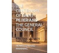 THE CENTENARY OF SAINT PETER AND THE GENERAL COUNCIL: A PASTORAL LETTER TO THE CLERGY