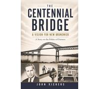 The Centennial Bridge: A Vision for New Brunswick
