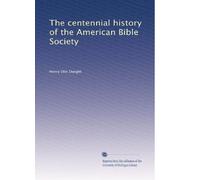 The centennial history of the American Bible Socie