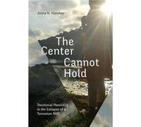 The Center Cannot Hold by Jenna N. Hanchey Jenna N. Hanchey (Auteur)
