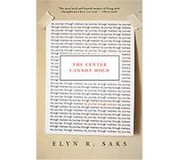 The Center Cannot Hold Elyn Saks (Auteur)