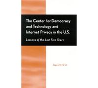 The Center for Democracy and Technology and Internet Privacy in the U.S. Joyce H. S. Li (Auteur)