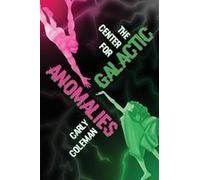 The Center For Galactic Anomalies Paperback Book By Carly Coleman