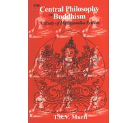 The Central Philosophy of Buddhism: A Study of Madhyamika System