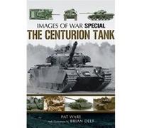 The Centurion Tank (Images Of War) (Paperback) Pat Ware, Brian Delf (Auteur)