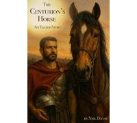The Centurion's Horse: An Easter Story