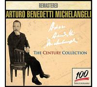 The Century Collection / Arturo Benedetti Michelangeli