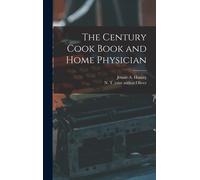 The Century Cook Book And Home Physician