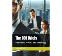 The CEO Briefs: Operations, Product and Technology