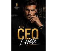 The CEO I Hate- When Hatred Burns: Some wars are fought in boardrooms. Others, in the heart....