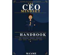 THE CEO MINDSET HANDBOOK: TAILORED FOR CEO'S, ENTREPRENEURS, FREELANCERS AND ADMINISTRATORS