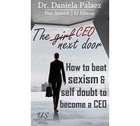 The CEO Next Door: How to beat sexism & self doubt to become a CEO