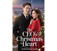 The CEO’s Christmas Heart: A Fake Fiancée. A Cold CEO. One Christmas That Changes Everything.