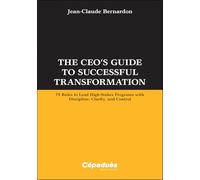 The CEO’s Guide to Successful Transformation - 75 Rules to Lead High-Stakes Programs with Discipline, Clarity, and Control