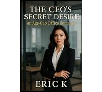 The CEO’s Secret Desire: An Age-Gap Office Romance
