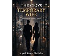 THE CEO’S TEMPORARY WIFE: A Billionaire Romance Novel