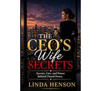 The CEO’s Wife Secret: Secrets, Lies, and Power Behind Closed Doors