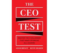 The Ceo Test: Master the Challenges That Make or Break All Leaders