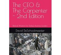 The CEO & The Carpenter - 2nd Edition: Biblical Wisdom For Today's Business Leaders