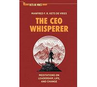 The CEO Whisperer: Meditations on Leadership, Life, and Change