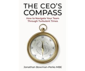 The CEO's Compass: How to Navigate Your Team Through Turbulent Times