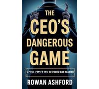The CEO's Dangerous Game