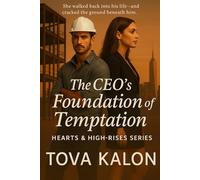 The CEO's Foundation of Temptation: A Billionaire CEO Second-Chance, Secret Pregnancy Romance