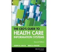 The CEOs Guide to Health Care Information Systems by Enmark & Rebecca Health Care Investment Visions LLC & CA Joseph Deluca, Rebecca Enmark, Rebecca Enmark Cagan (Auteur)