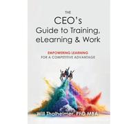 The Ceo's Guide To Training, Elearning & Work