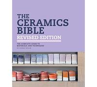 The Ceramics Bible Revised Edition