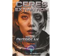 The Ceres Extinction:Zero Stage Protocol. Book 2 The Outbreak: A Space Opera of Pandemic and Choice When Humanity Chose Extinction A Belt Pandemic Novel