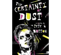 The Certainty of Dust A Haunting Literary Thriller About Grief, Music and Redemption - Pete Sutton - Matthew James Publishing - ebook (ePub) - Livre