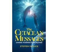 The Cetacean Messages: cosmic wisdom from beyond