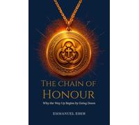 The Chain of Honour: Why the Way Up Begins by Going Down
