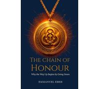 The Chain of Honour: Why the Way Up Begins by Going Down